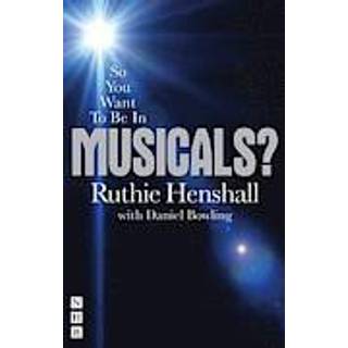 So You Want To Be In Musicals?