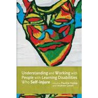 Understanding and Working with People with Learning Disabilities who Self-injure