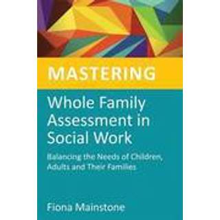 Mastering Whole Family Assessment in Social Work