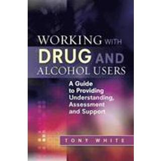 Working with Drug and Alcohol Users