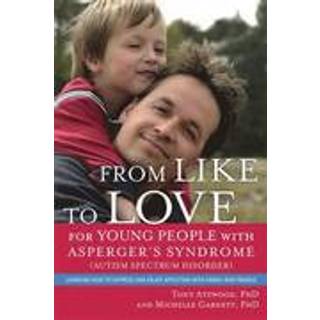 From Like to Love for Young People with Asperger's Syndrome (Autism Spectrum Disorder)