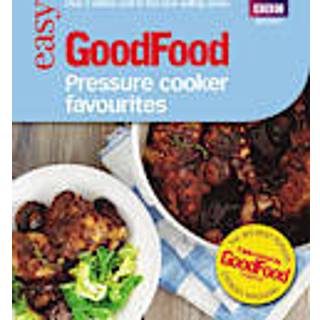Good Food: Pressure Cooker Favourites
