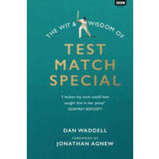 The Wit and Wisdom of Test Match Special