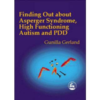Finding Out About Asperger Syndrome, High-Functioning Autism and PDD