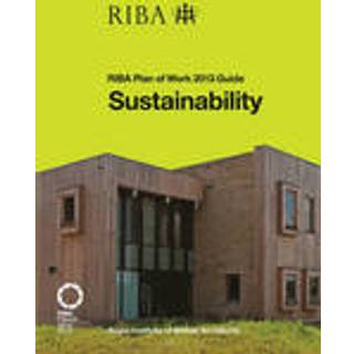 Sustainability: RIBA Plan of Work 2013 Guide