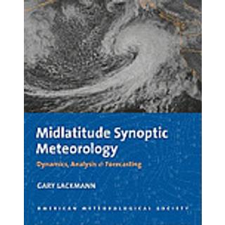 Midlatitude Synoptic Meteorology – Dynamics, Analysis, and Forecasting