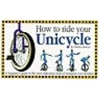 How to Ride Your Unicycle