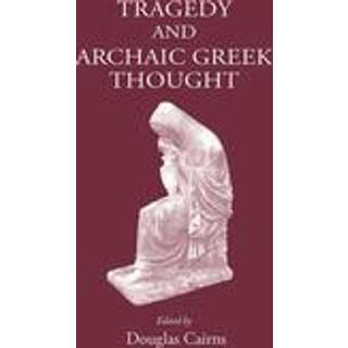 Tragedy and Archaic Greek Thought
