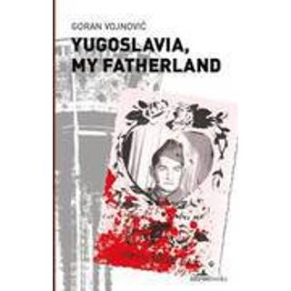 Yugoslavia, My Fatherland