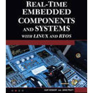 Real-Time Embedded Components and Systems with Linux and RTOS (3, 2016) | Sam Siewert,John Pratt