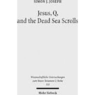 Jesus, Q, and the Dead Sea Scrolls
