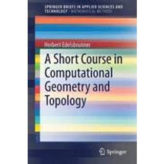 A Short Course in Computational Geometry and Topology