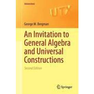 An Invitation to General Algebra and Universal Constructions