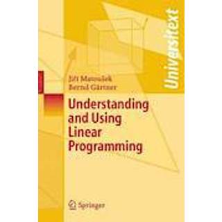 Understanding and Using Linear Programming (4, 2006) | Jiri Matousek,Bernd Gartner