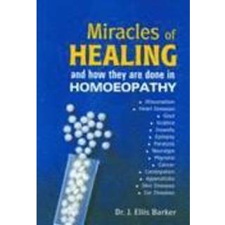 Miracles of Healing and How They are Done