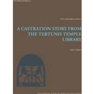 A Castration Story from the Tebtunis Temple Library