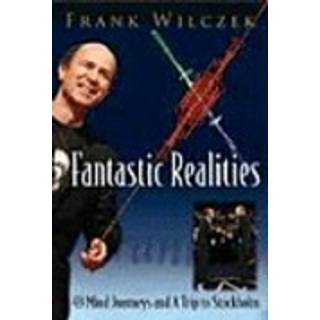 Fantastic Realities: 49 Mind Journeys And A Trip To Stockholm