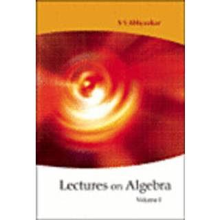 Lectures On Algebra - Volume 1