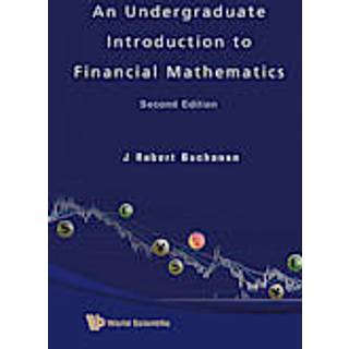 Undergraduate Introduction To Financial Mathematics, An