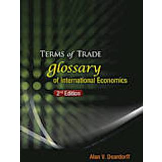 Terms Of Trade: Glossary Of International Economics (2nd Edition)