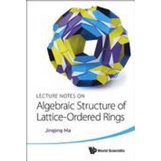Lecture Notes On Algebraic Structure Of Lattice-ordered Rings