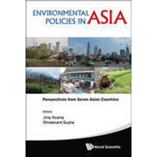 Environmental Policies In Asia: Perspectives From Seven Asian Countries