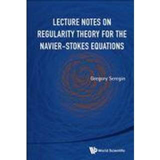 Lecture Notes On Regularity Theory For The Navier-stokes Equations