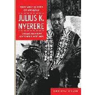 Quotable Quotes Of Mwalimu Julius K Nyerere. Collected from Speeches and Writings