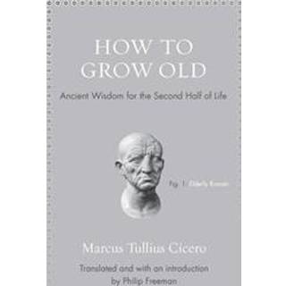 How to Grow Old