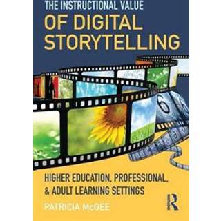 The Instructional Value of Digital Storytelling