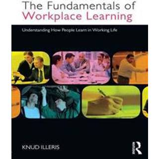 The Fundamentals of Workplace Learning