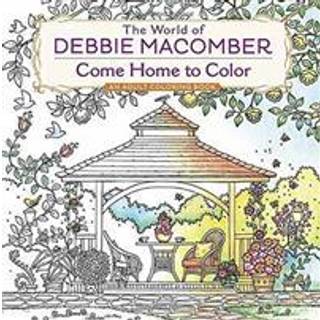 The World of Debbie Macomber Come Home to Color
