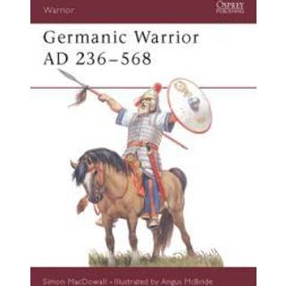 Germanic Warrior AD 236–568