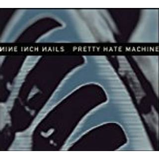 Nine Inch Nails - Pretty Hate Machine