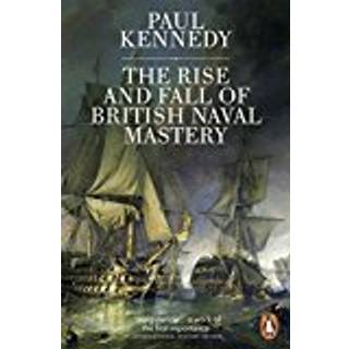 The Rise And Fall of British Naval Mastery