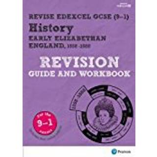Pearson REVISE Edexcel GCSE History Early Elizabethan England Revision Guide and Workbook incl. online revision and quizzes - for 2026, 2027 exams