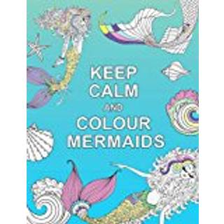 Keep Calm and Colour Mermaids