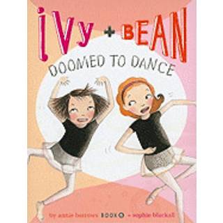 Ivy and Bean Doomed to Dance (Book 6)