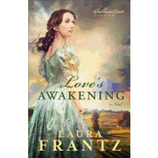 Love`s Awakening – A Novel