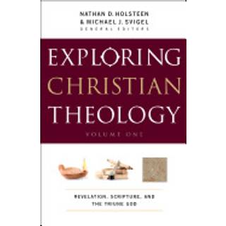 Exploring Christian Theology – Revelation, Scripture, and the Triune God