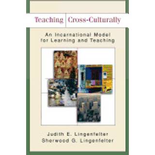 Teaching Cross–Culturally – An Incarnational Model for Learning and Teaching