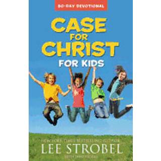 Case for Christ for Kids 90-Day Devotional