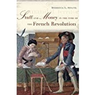 Stuff and Money in the Time of the French Revolution