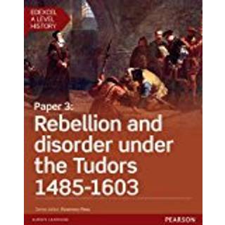 Edexcel A Level History, Paper 3: Rebellion and disorder under the Tudors 1485-1603 Student Book + ActiveBook