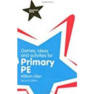 Games, Ideas and Activities for the Primary PE