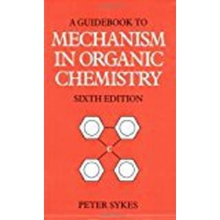 Guidebook to Mechanism in Organic Chemistry