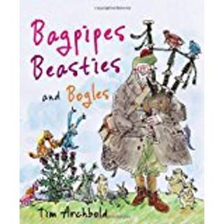 Bagpipes, Beasties and Bogles (4, 2012) | Tim Archbold