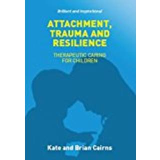 Attachment, Trauma and Resilience