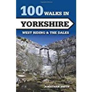 100 Walks in Yorkshire - West Riding and the Dales