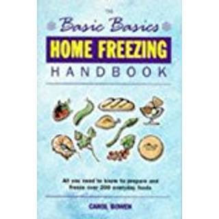 Basics Basics Home Freezing Handbook (4, 1997) | Carol Bowen